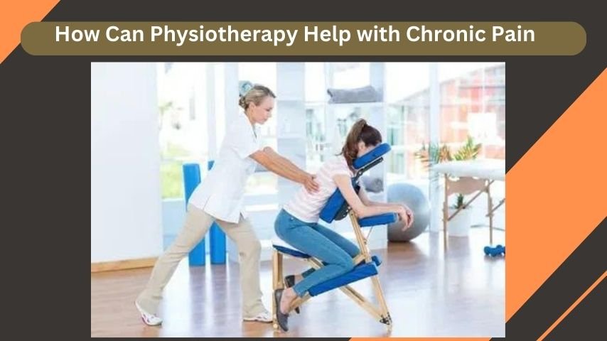 How Can Physiotherapy Help with Chronic Pain