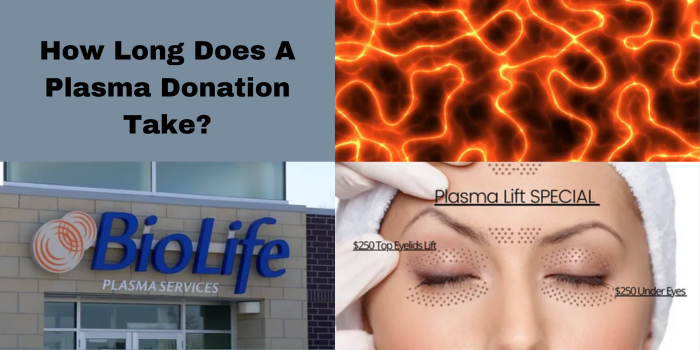 How Long Does A Plasma Donation Take?