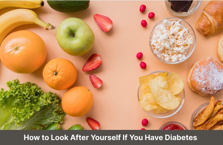 How to Look After Yourself If Have Diabetes