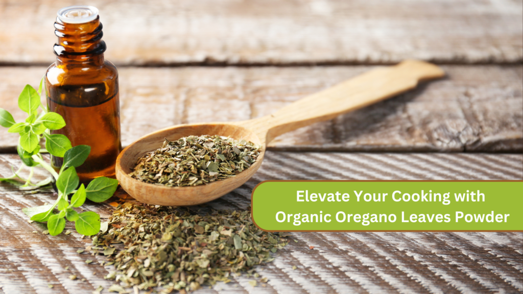 Discover the rich flavor of Organic Oregano Leaves Powder. Enhance your dishes with this versatile, aromatic herb, perfect for sauces, soups, and more.