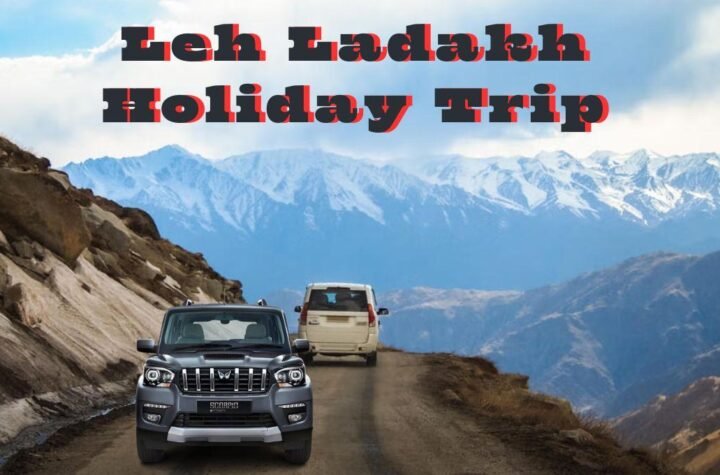 Leh Ladakh Holiday Trip