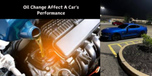 Oil Change Affect A Car's Performance