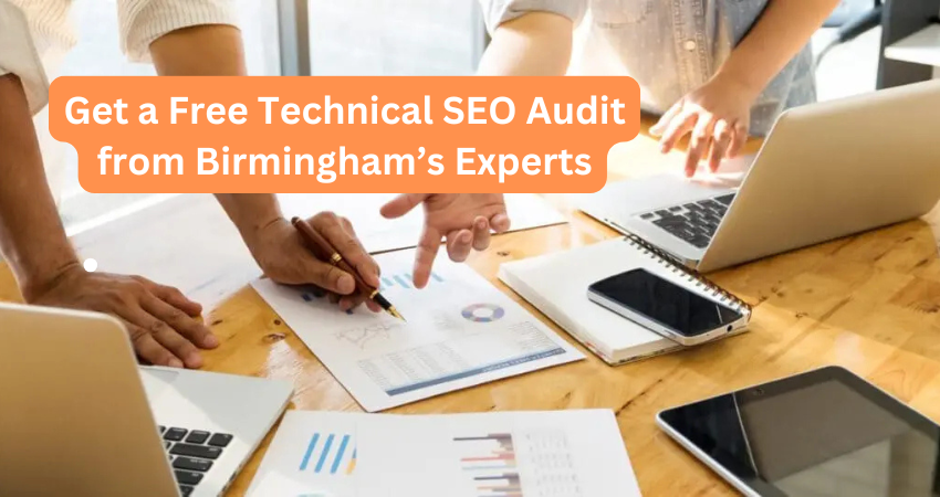 Get a Free Technical SEO Audit from Birmingham agency