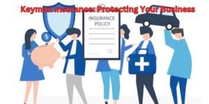 Keyman Insurance Protecting Your Business