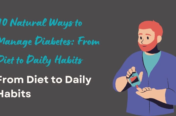 Natural Ways to Manage Diabetes From Diet to Daily Habits