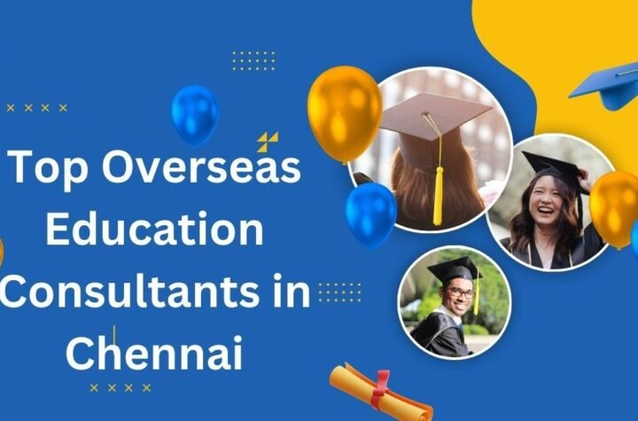 Top Overseas Education Consultants in Chennai