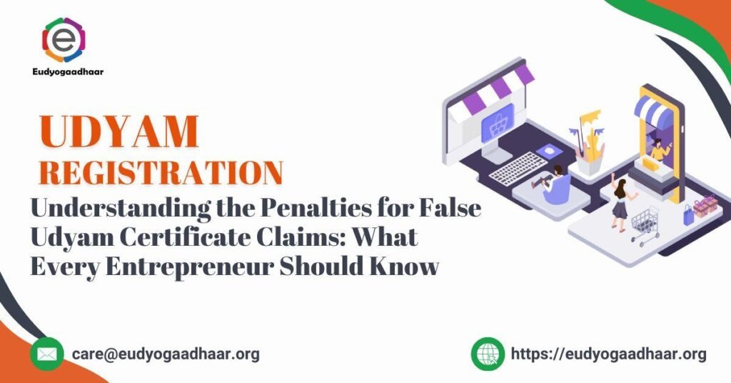 Understanding the Penalties for False Udyam Certificate Claims What Every Entrepreneur Should Know