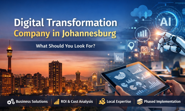 Digital Transformation Company in Johannesburg: What Should You Look For?
