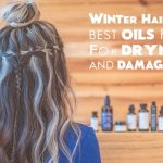 Hair Care: Best Oils for Dryness and Damage