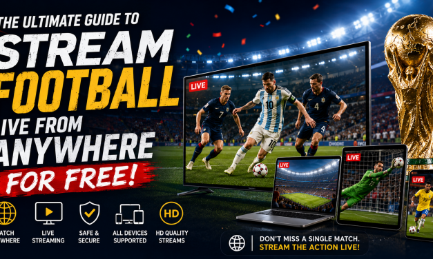 The Ultimate Guide to Streaming Global Football Tournaments Online in 2026